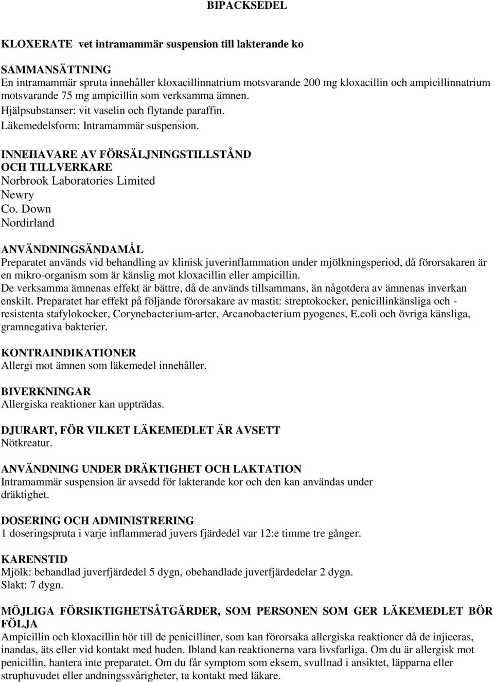 INNEHAVARE AV FÖRSÄLJNINGSTILLSTÅND OCH TILLVERKARE Norbrook Laboratories Limited Newry Co.