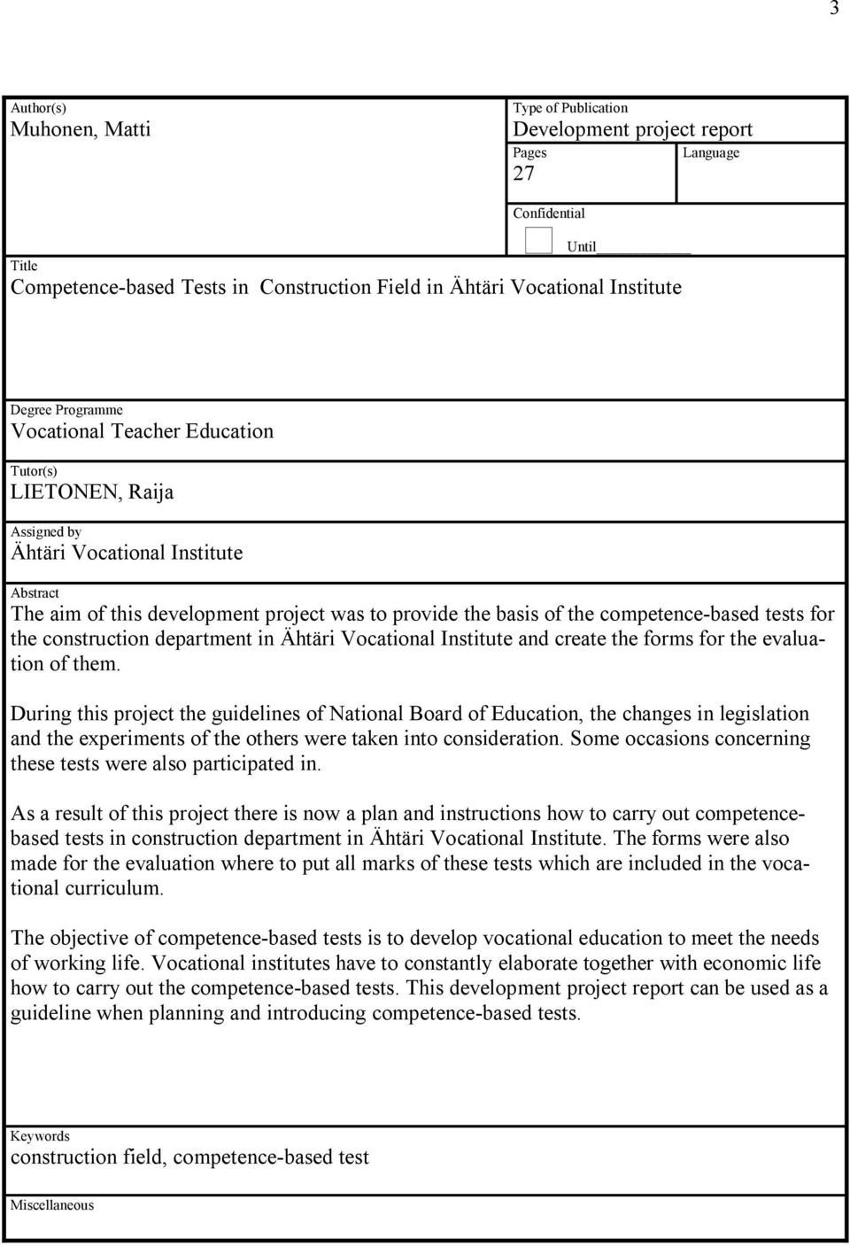 tests for the construction department in Ähtäri Vocational Institute and create the forms for the evaluation of them.