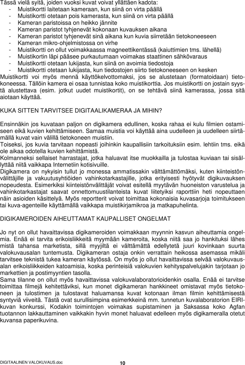 virhe - Muistikortti on ollut voimakkaassa magneettikentässä (kaiuttimien tms.