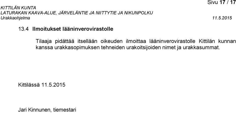 oikeuden ilmoittaa lääninverovirastolle Kittilän kunnan kanssa