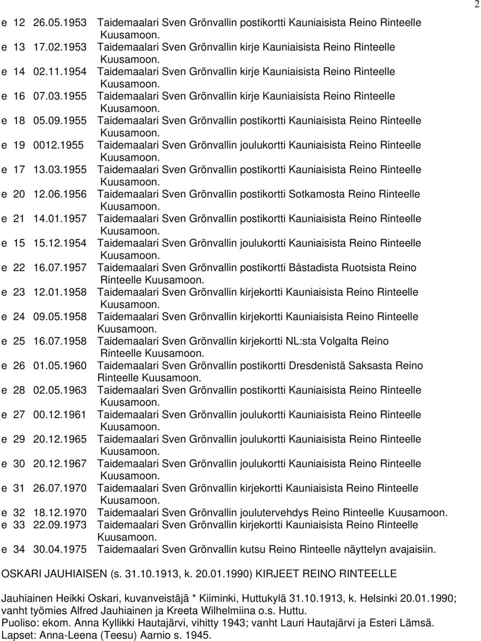 1955 Taidemaalari Sven Grönvallin postikortti Kauniaisista Reino Rinteelle e 19 0012.1955 Taidemaalari Sven Grönvallin joulukortti Kauniaisista Reino Rinteelle e 17 13.03.