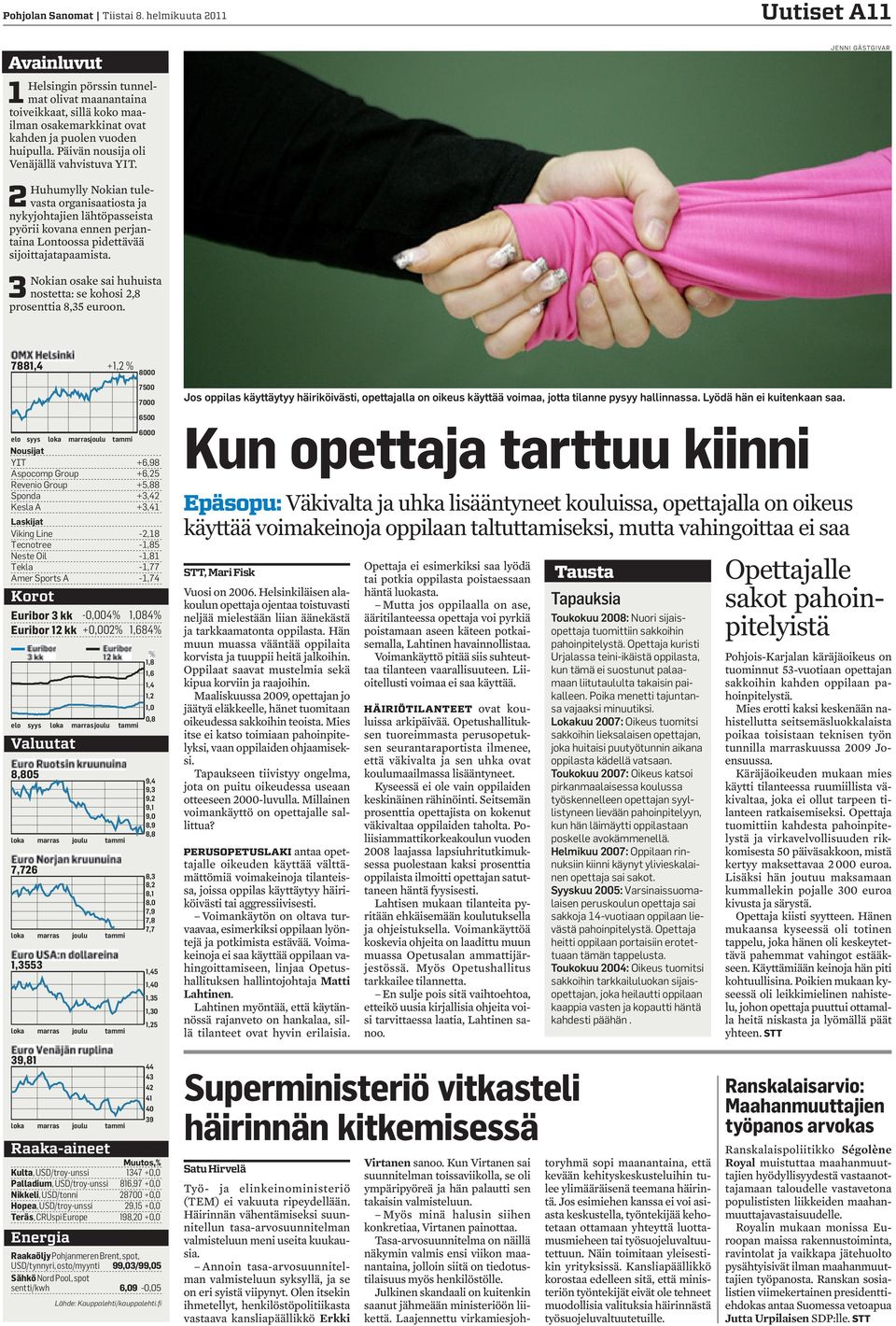 Päivän nousija oli Venäjällä vahvistuva YIT. 2Huhumylly Nokian tulevasta organisaatiosta ja nykyjohtajien lähtöpasseista pyörii kovana ennen perjantaina Lontoossa pidettävää sijoittajatapaamista.