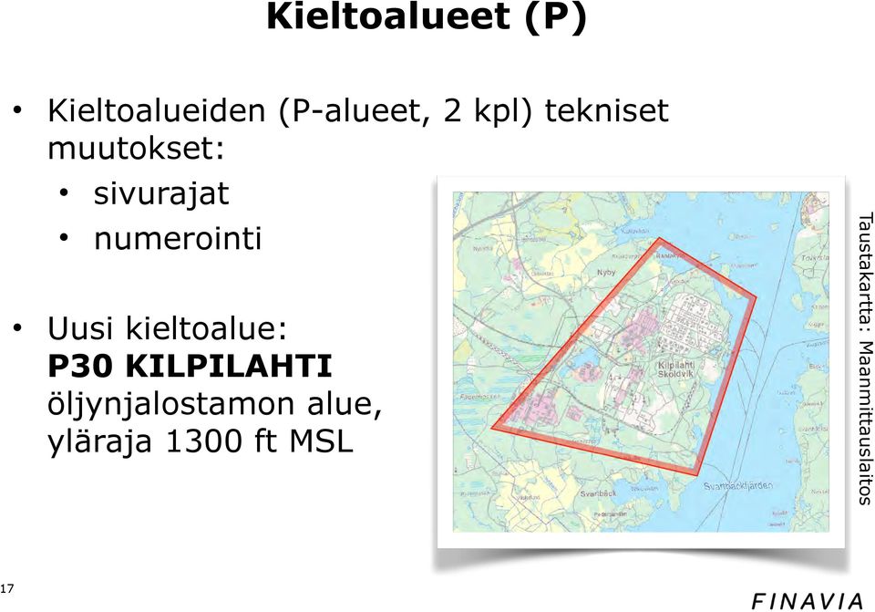 kieltoalue: P30 KILPILAHTI öljynjalostamon alue,