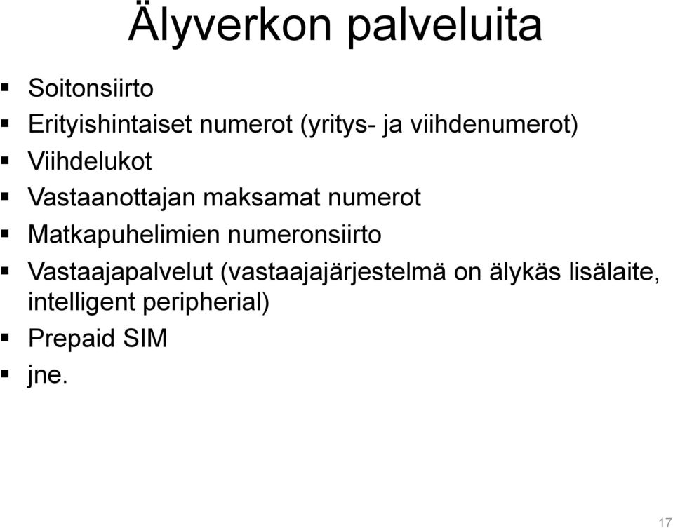 numerot Matkapuhelimien numeronsiirto Vastaajapalvelut