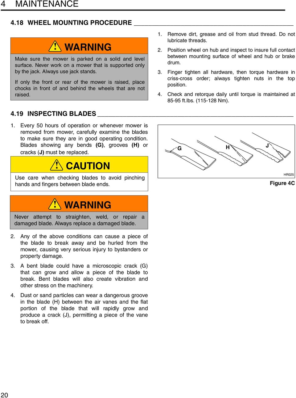 . Position wheel on hub and inspect to insure full contact between mounting surface of wheel and hub or brake drum. 3.