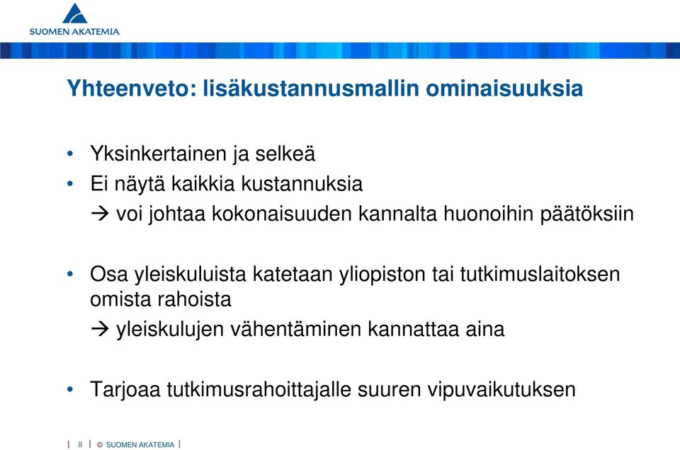 yleiskuluista katetaan yliopiston tai tutkimuslaitoksen omista rahoista