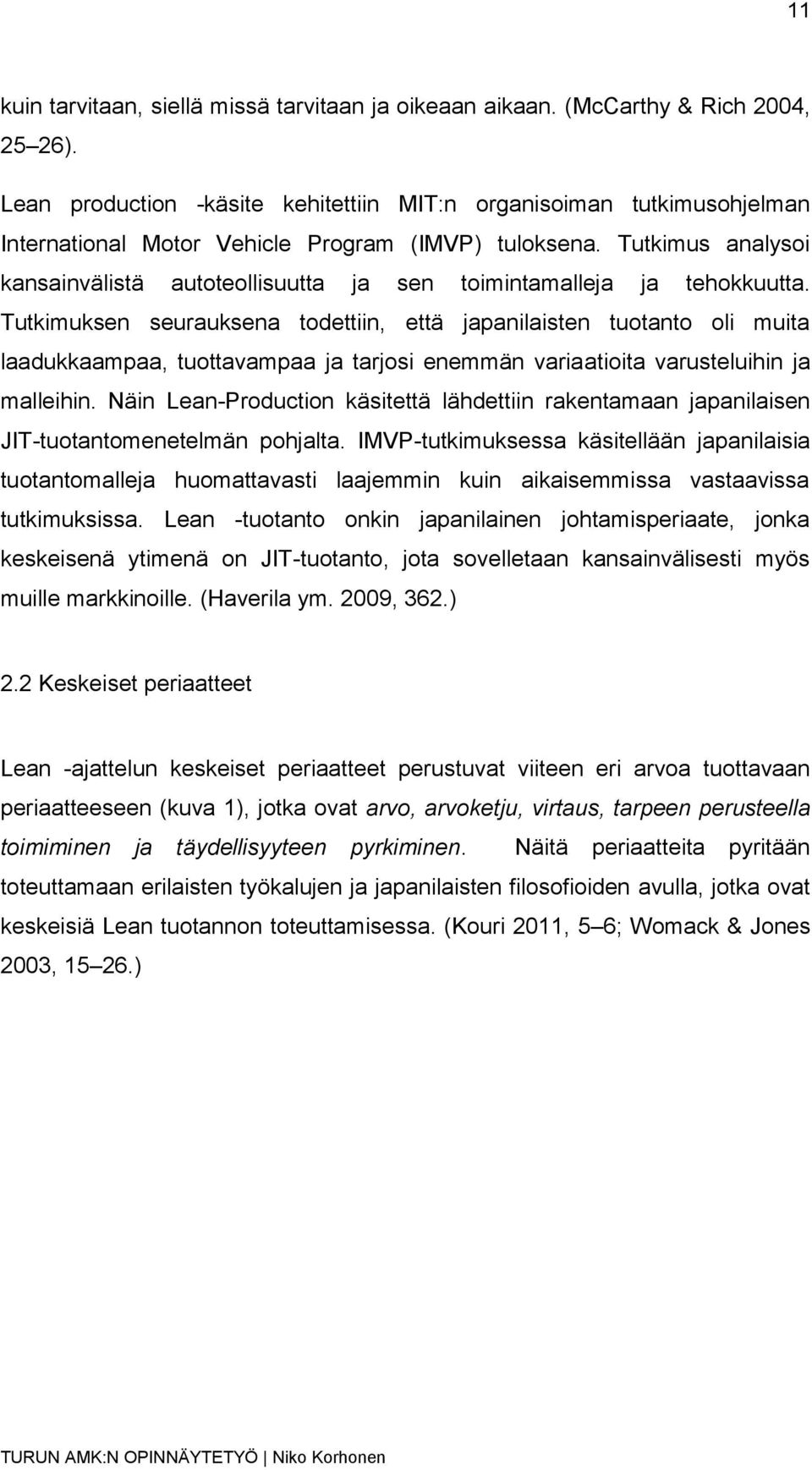 Tutkimus analysoi kansainvälistä autoteollisuutta ja sen toimintamalleja ja tehokkuutta.