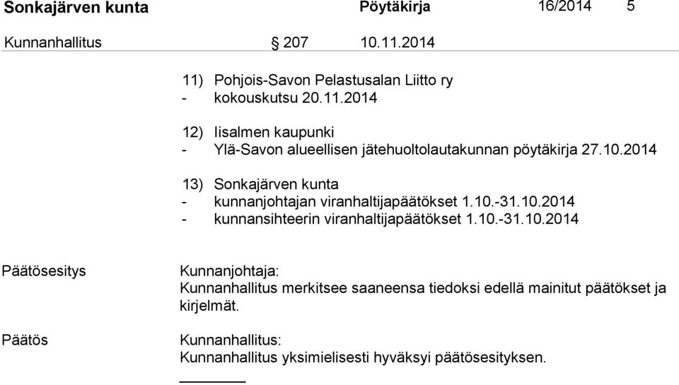 10.2014 13) Sonkajärven kunta - kunnanjohtajan viranhaltijapäätökset 1.10.-31.10.2014 - kunnansihteerin viranhaltijapäätökset 1.