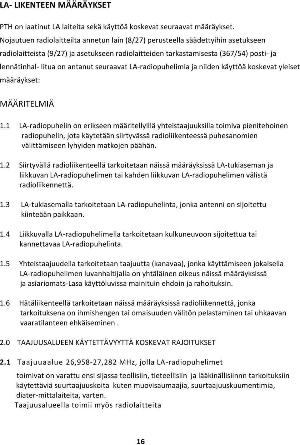 seuraavat LA-radiopuhelimia ja niiden käyttöä koskevat yleiset määräykset: MÄÄRITELMIÄ 1.