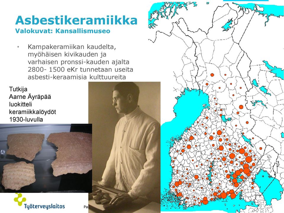 ajalta 2800-1500 ekr tunnetaan useita asbesti-keraamisia