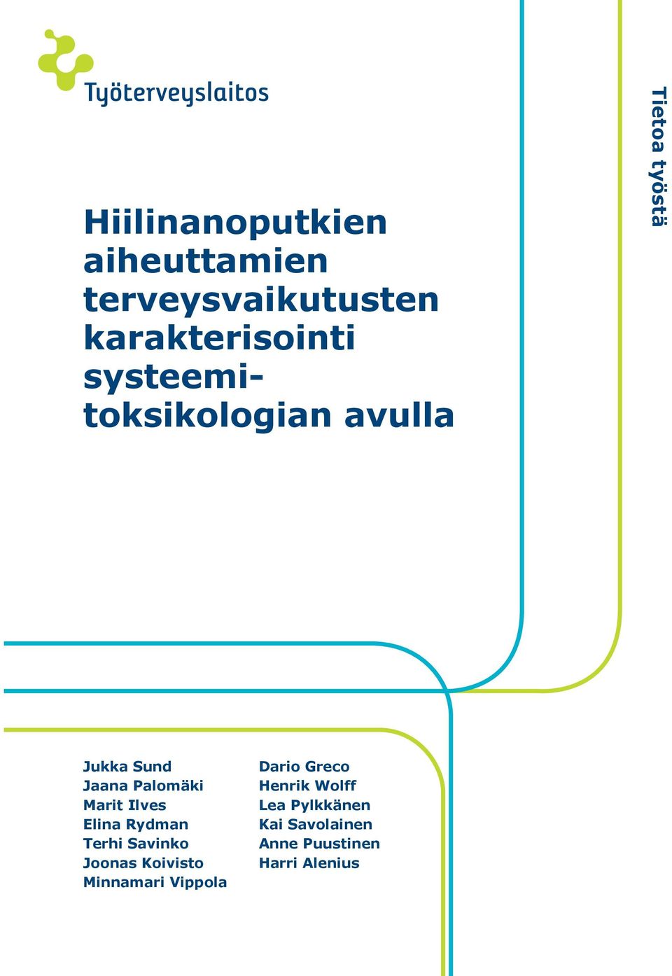 Marit Ilves Elina Rydman Terhi Savinko Joonas Koivisto Minnamari Vippola