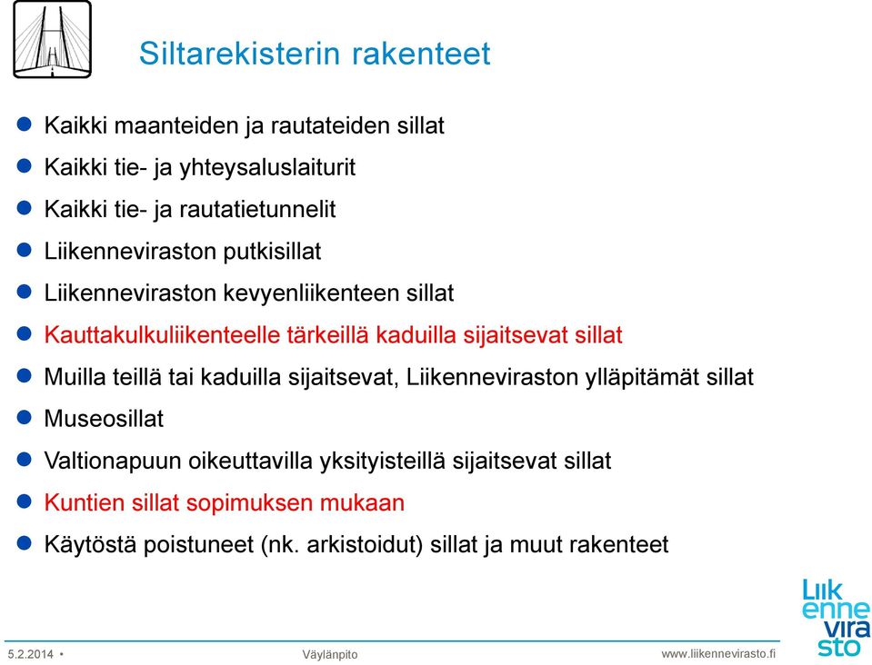 kaduilla sijaitsevat sillat Muilla teillä tai kaduilla sijaitsevat, Liikenneviraston ylläpitämät sillat Museosillat