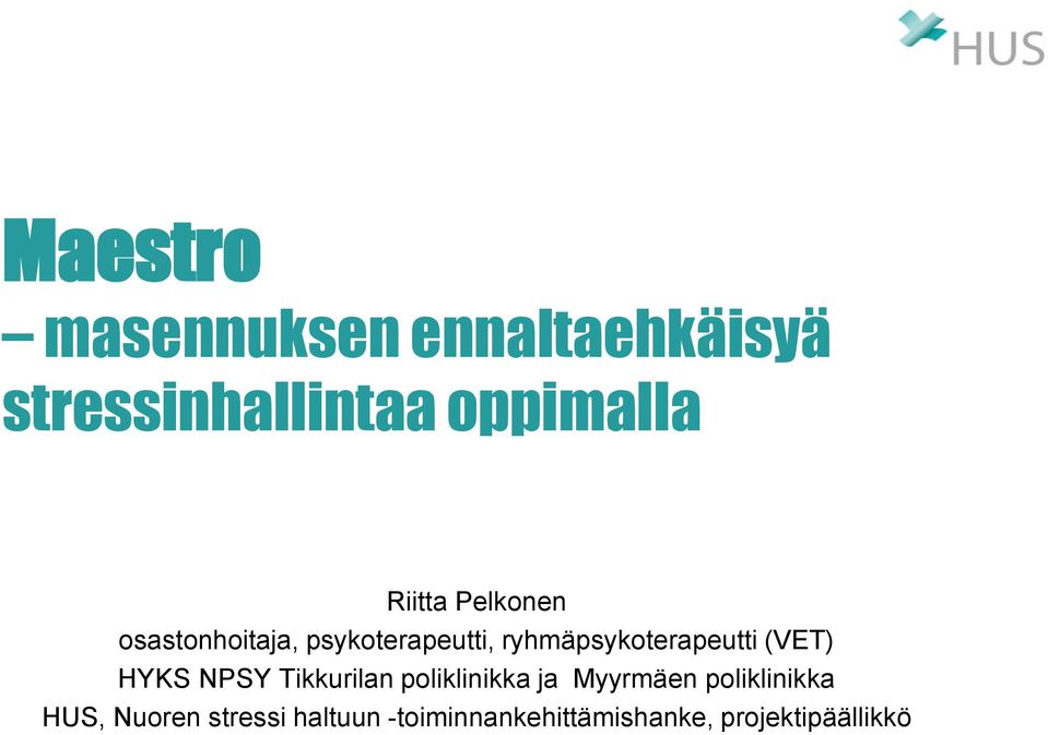 ryhmäpsykoterapeutti (VET) HYKS NPSY Tikkurilan poliklinikka ja