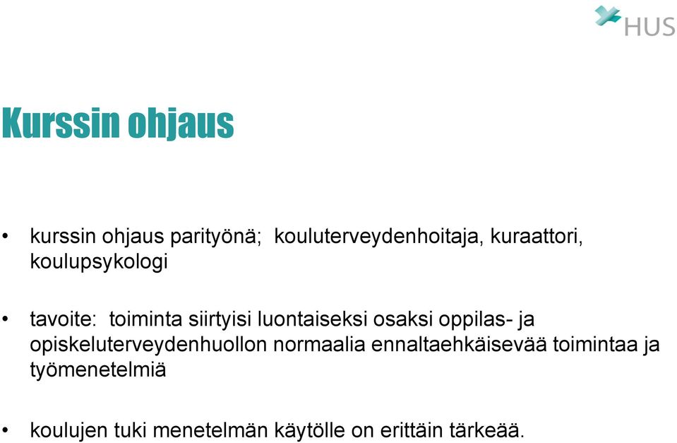 osaksi oppilas- ja opiskeluterveydenhuollon normaalia ennaltaehkäisevää