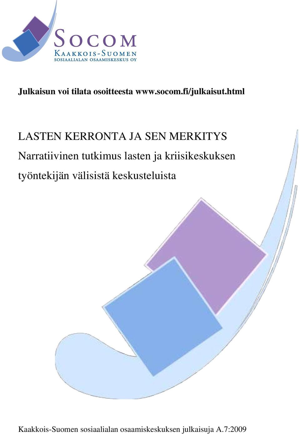lasten ja kriisikeskuksen työntekijän välisistä