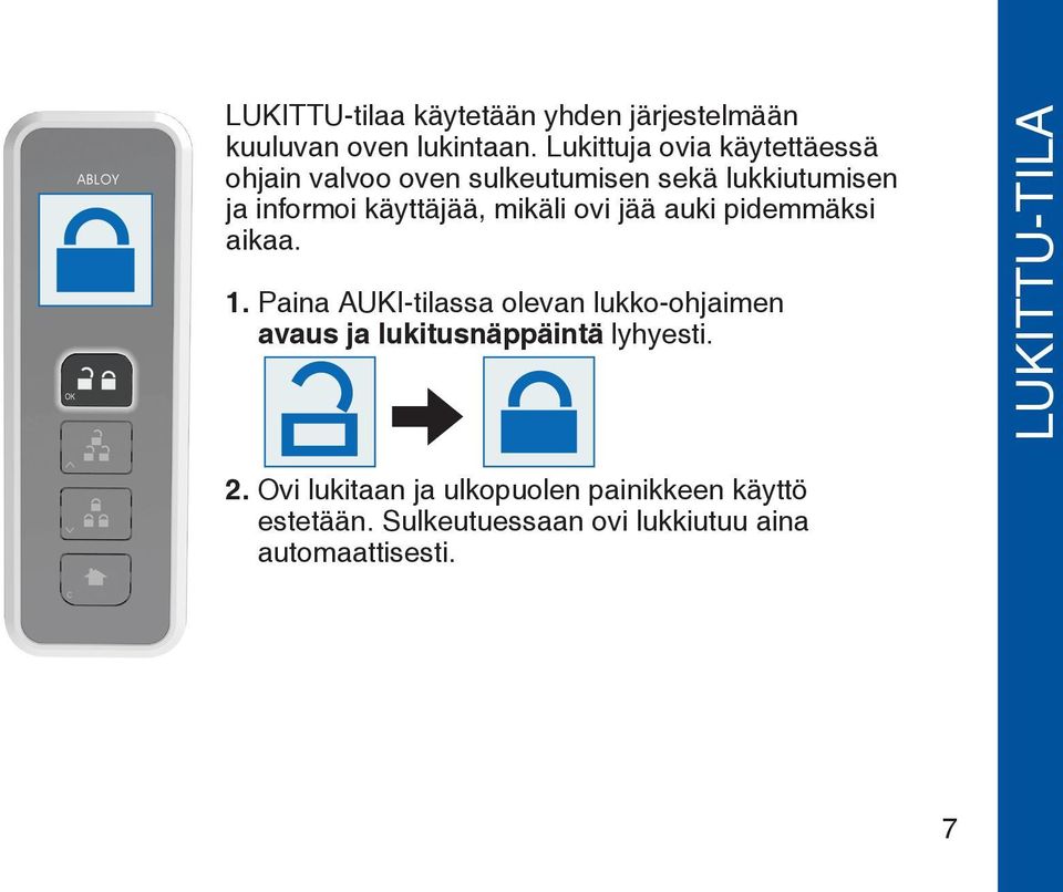 mikäli ovi jää auki pidemmäksi aikaa. 1.