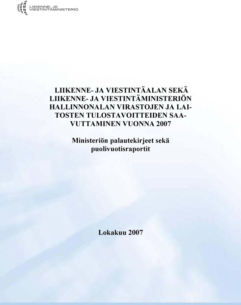 TOSTEN TULOSTAVOITTEIDEN SAA- VUTTAMINEN VUONNA 2007