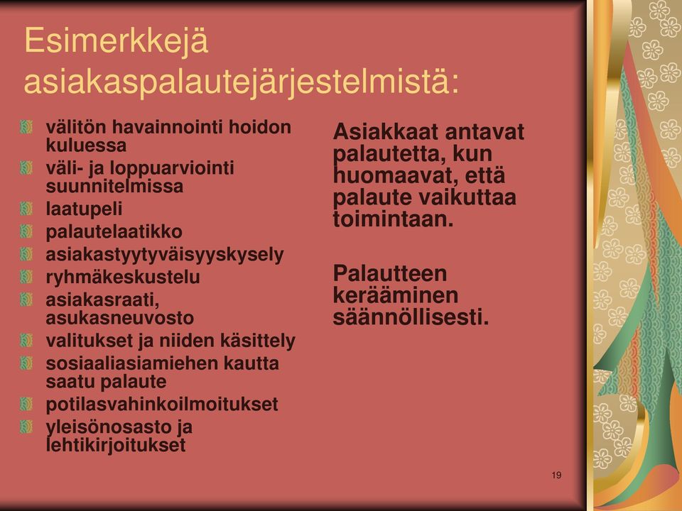 valitukset ja niiden käsittely sosiaaliasiamiehen kautta saatu palaute potilasvahinkoilmoitukset yleisönosasto ja