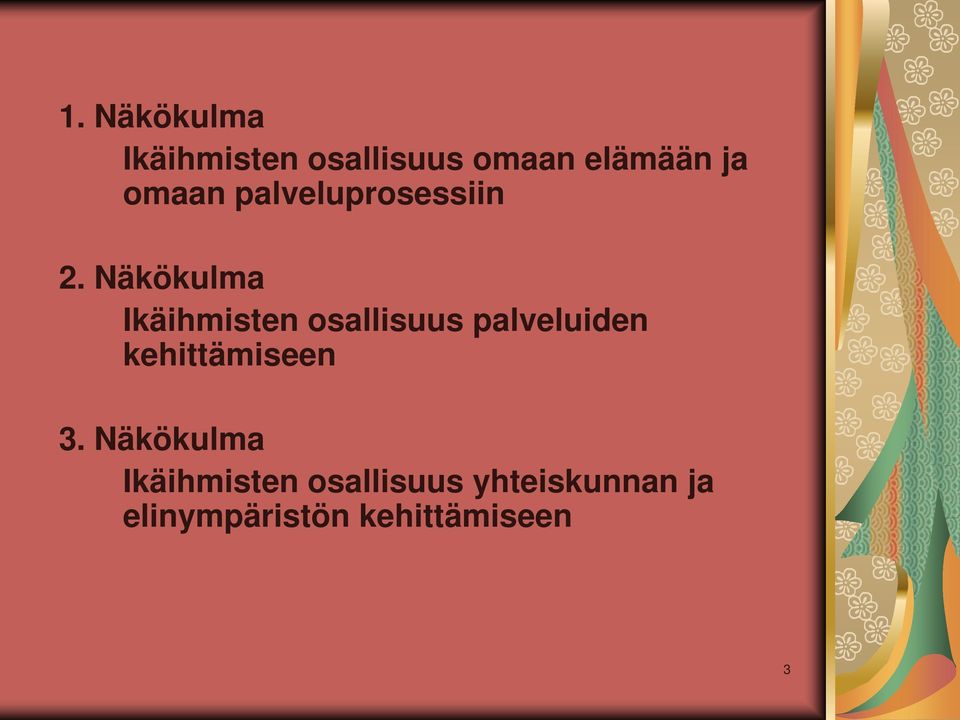 Näkökulma Ikäihmisten osallisuus palveluiden