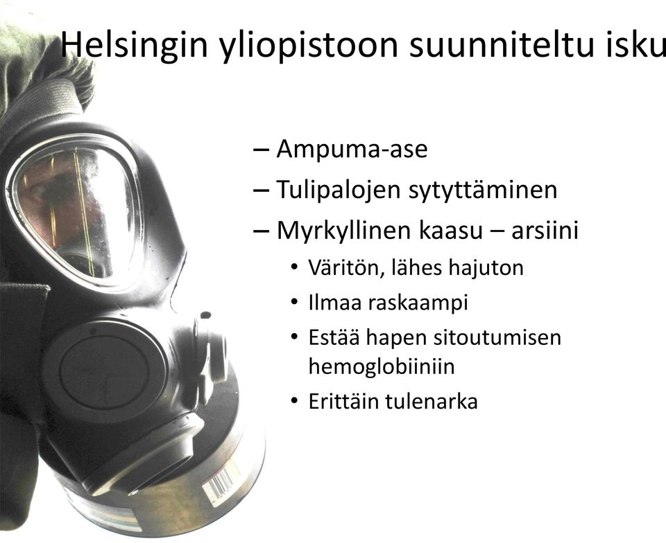 arsiini Väritön, lähes hajuton Ilmaa raskaampi