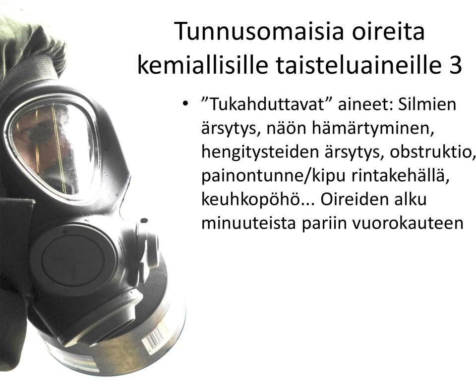 hengitysteiden ärsytys, obstruktio, painontunne/kipu