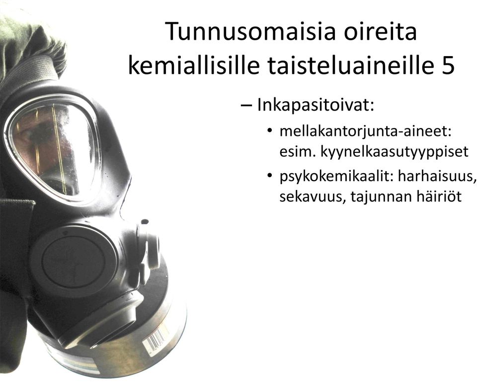 mellakantorjunta-aineet: esim.