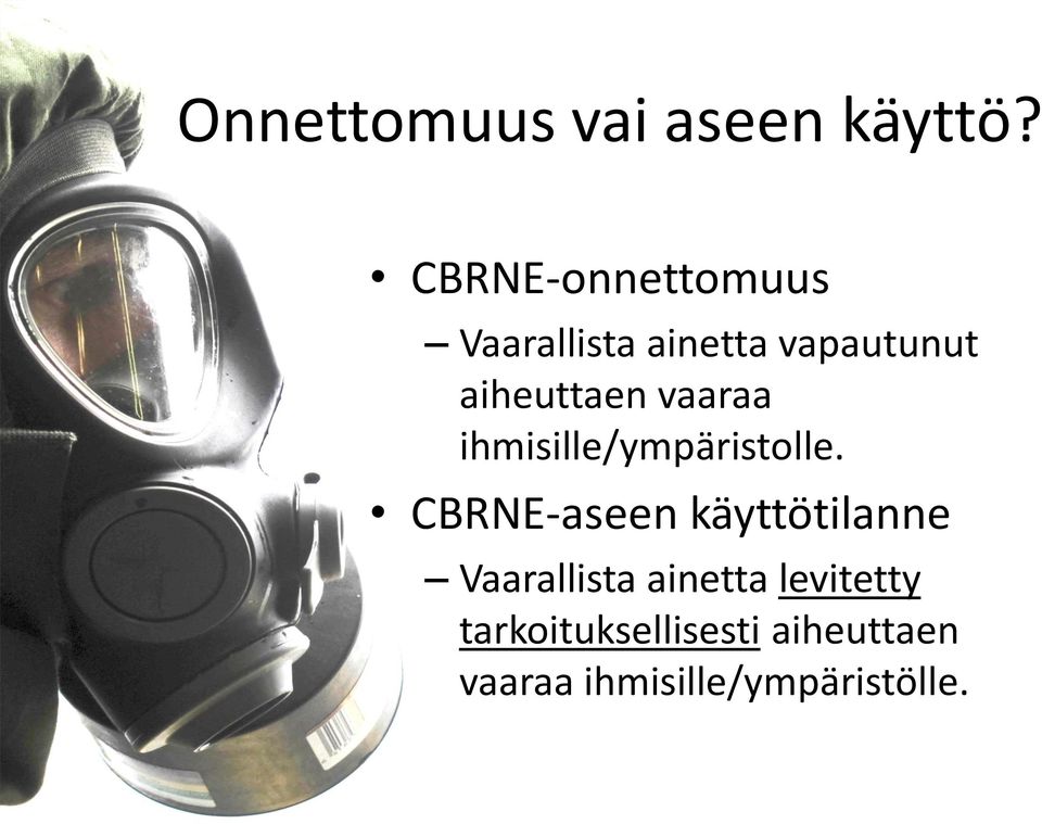 vaaraa ihmisille/ympäristolle.