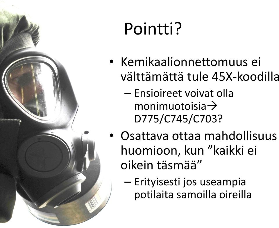 Ensioireet voivat olla monimuotoisia D775/C745/C703?