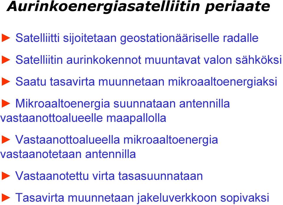 Mikroaaltoenergia suunnataan antennilla vastaanottoalueelle maapallolla Vastaanottoalueella