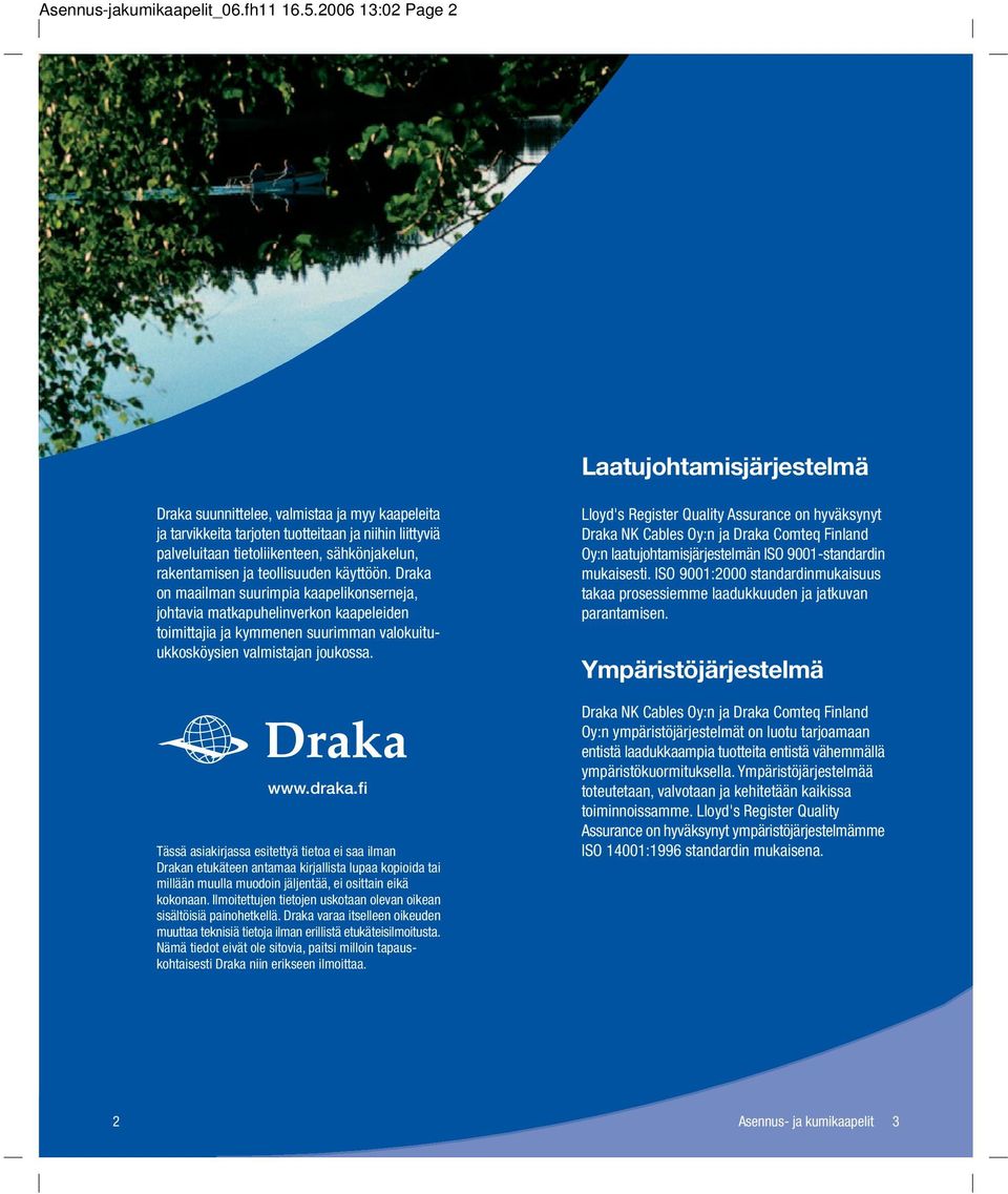 rakentamisen ja teollisuuden käyttöön.