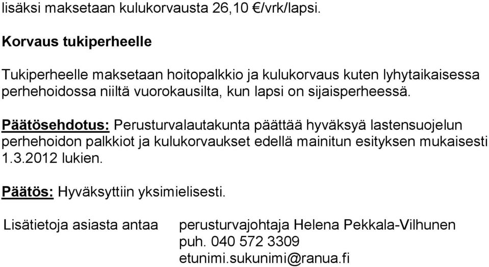 vuorokausilta, kun lapsi on sijaisperheessä.