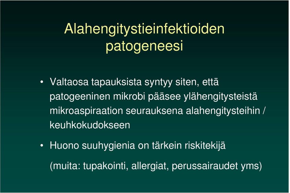 mikroaspiraation seurauksena alahengitysteihin / keuhkokudokseen Huono