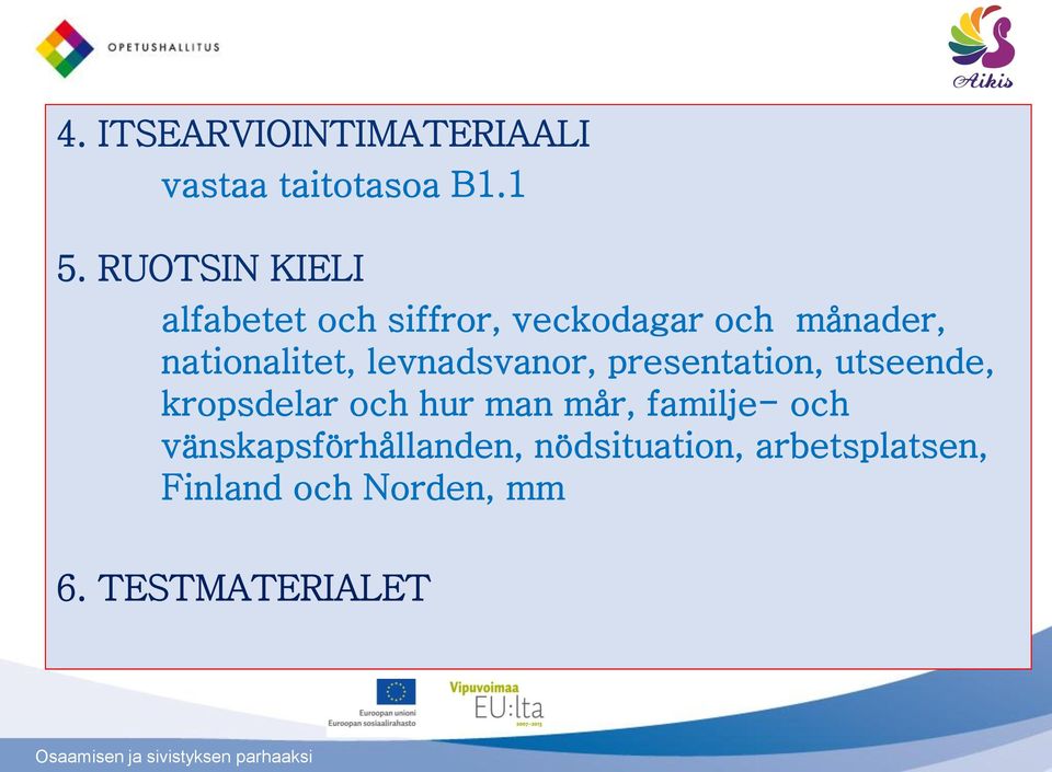 levnadsvanor, presentation, utseende, kropsdelar och hur man mår, familje-