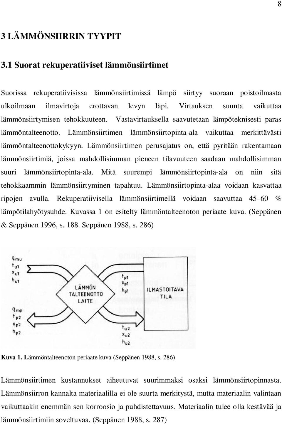 Lämmönsiirtimen lämmönsiirtopinta-ala vaikuttaa merkittävästi lämmöntalteenottokykyyn.