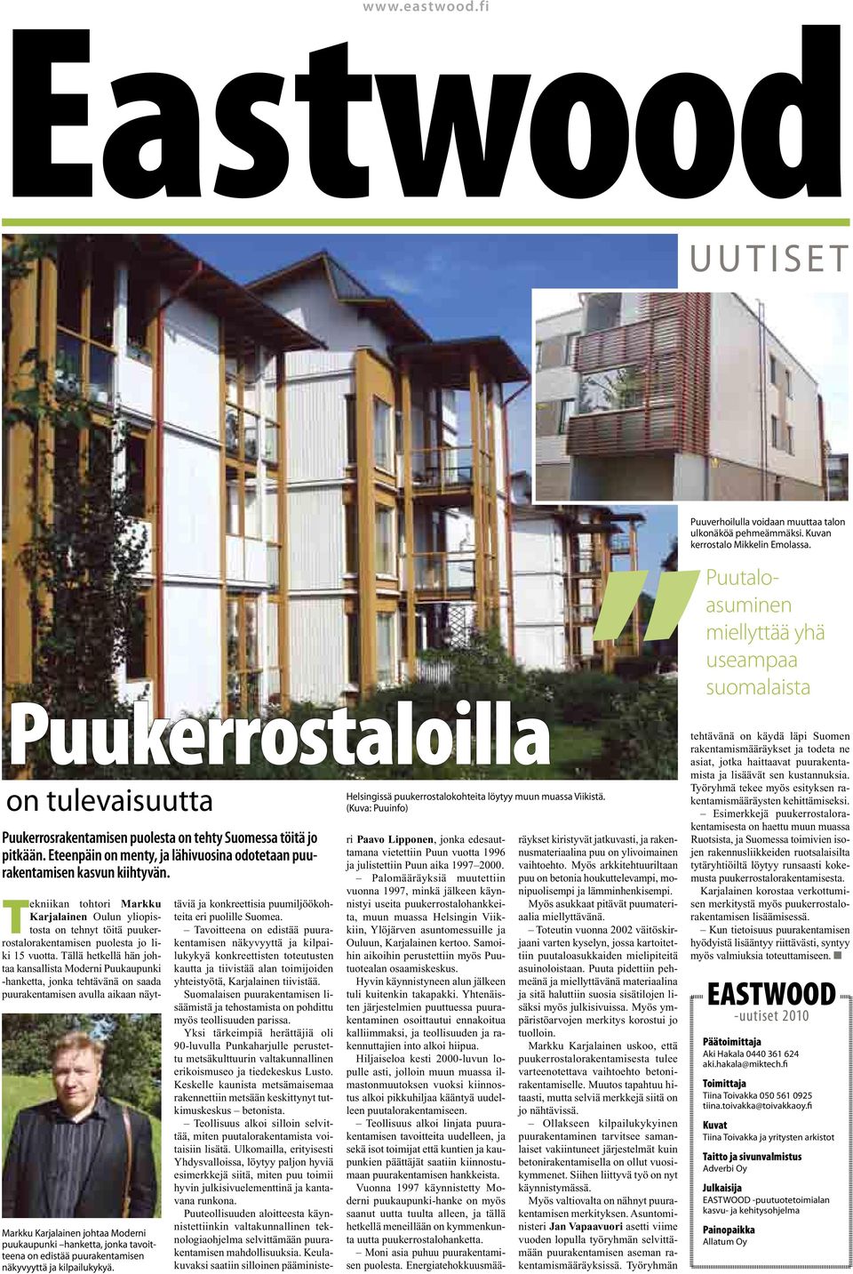 Tekniikan tohtori Markku Karjalainen Oulun yliopistosta on tehnyt töitä puukerrostalorakentamisen puolesta jo liki 15 vuotta.