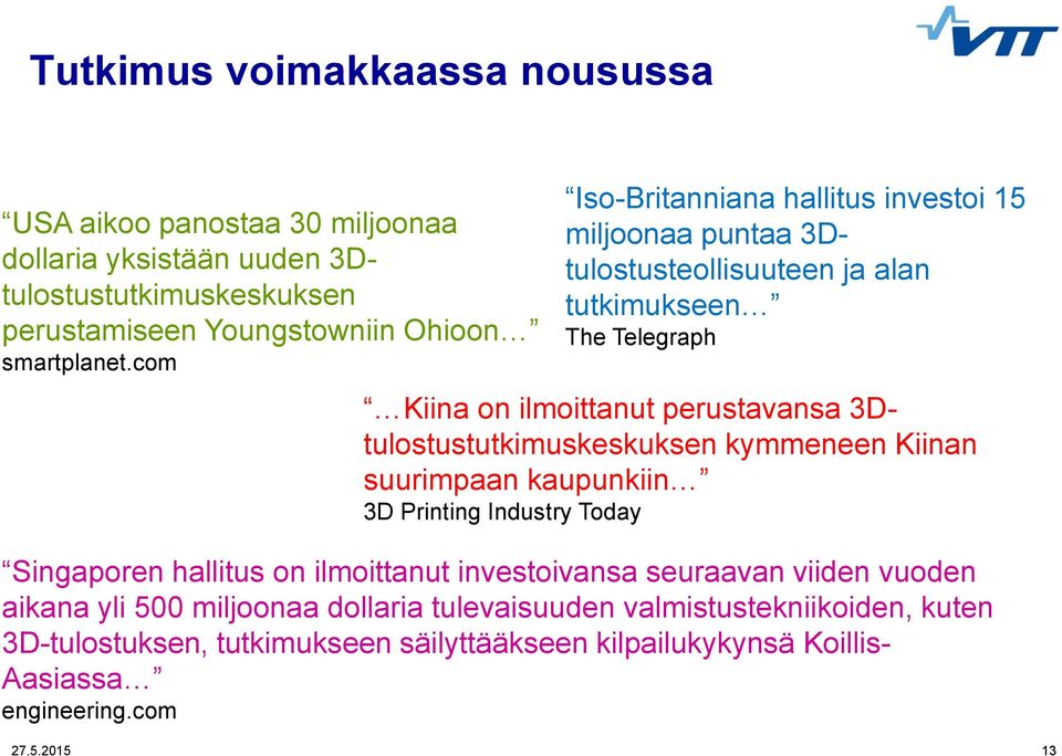 3Dtulostustutkimuskeskuksen kymmeneen Kiinan suurimpaan kaupunkiin 3D Printing Industry Today Singaporen hallitus on ilmoittanut investoivansa seuraavan viiden