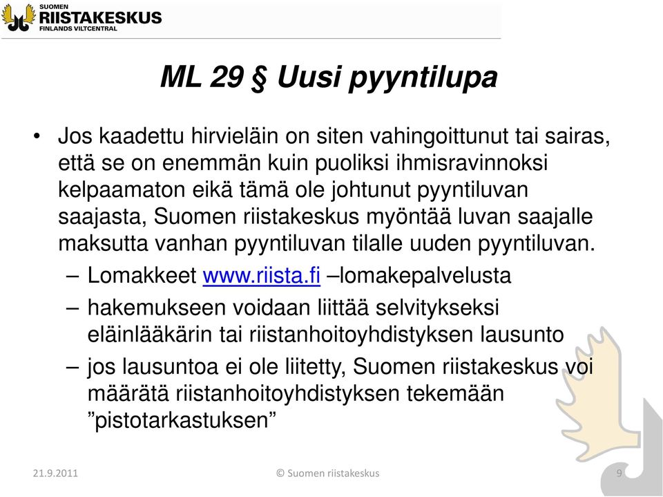 pyyntiluvan. Lomakkeet www.riista.