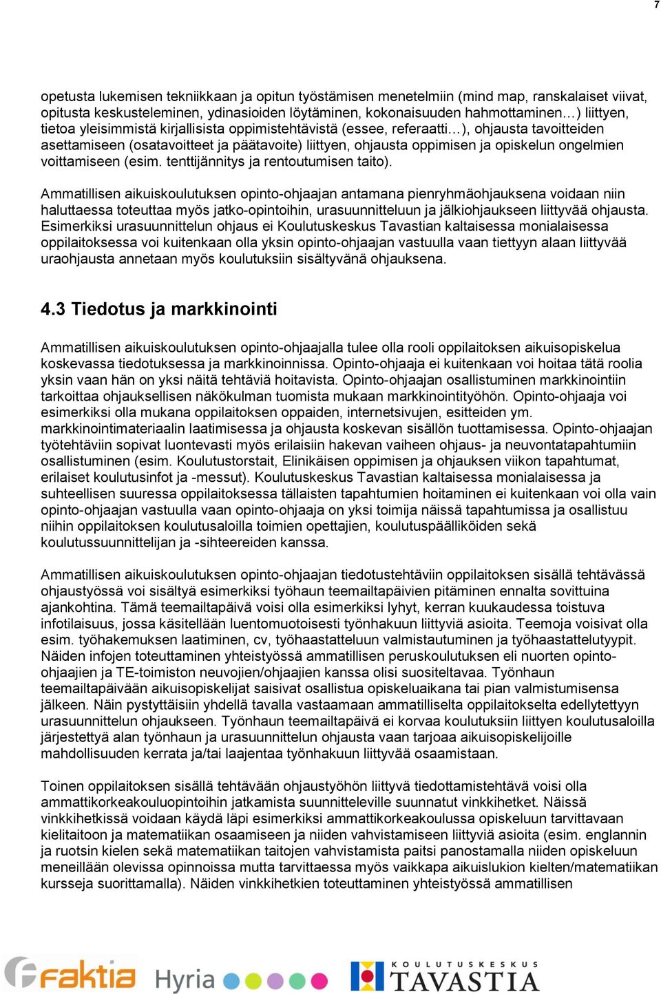 (esim. tenttijännitys ja rentoutumisen taito).