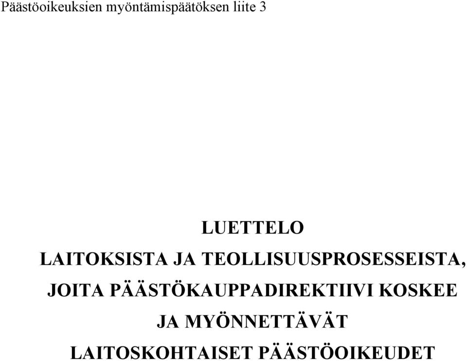 TEOLLISUUSPROSESSEISTA, JOITA