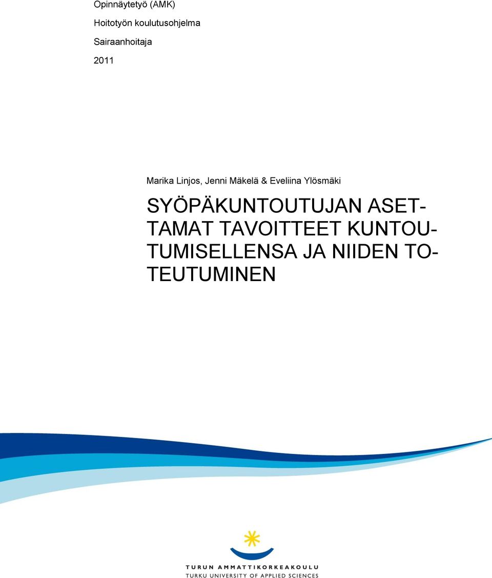 Eveliina Ylösmäki SYÖPÄKUNTOUTUJAN ASET- TAMAT
