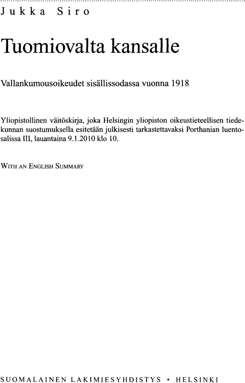 suostumuksella esitetään julkisesti tarkastettavaksi Porthanian luentosalissa III,