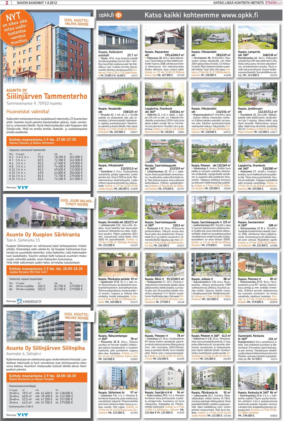 Esittely ma 3.9 klo 17.00-17.30/ Jaakko Korpe653471 la Mh. 15.000 Vh. 36.600. Pakkaskatu 8. 6h,k,s. Upea kokonaisuus! Tässä talossa on tilaa isollekin perheelle!