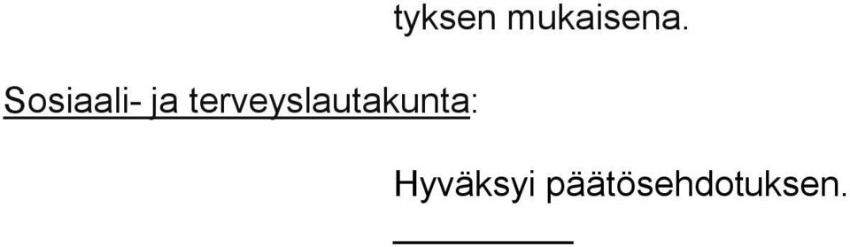 tyksen mukai sena.