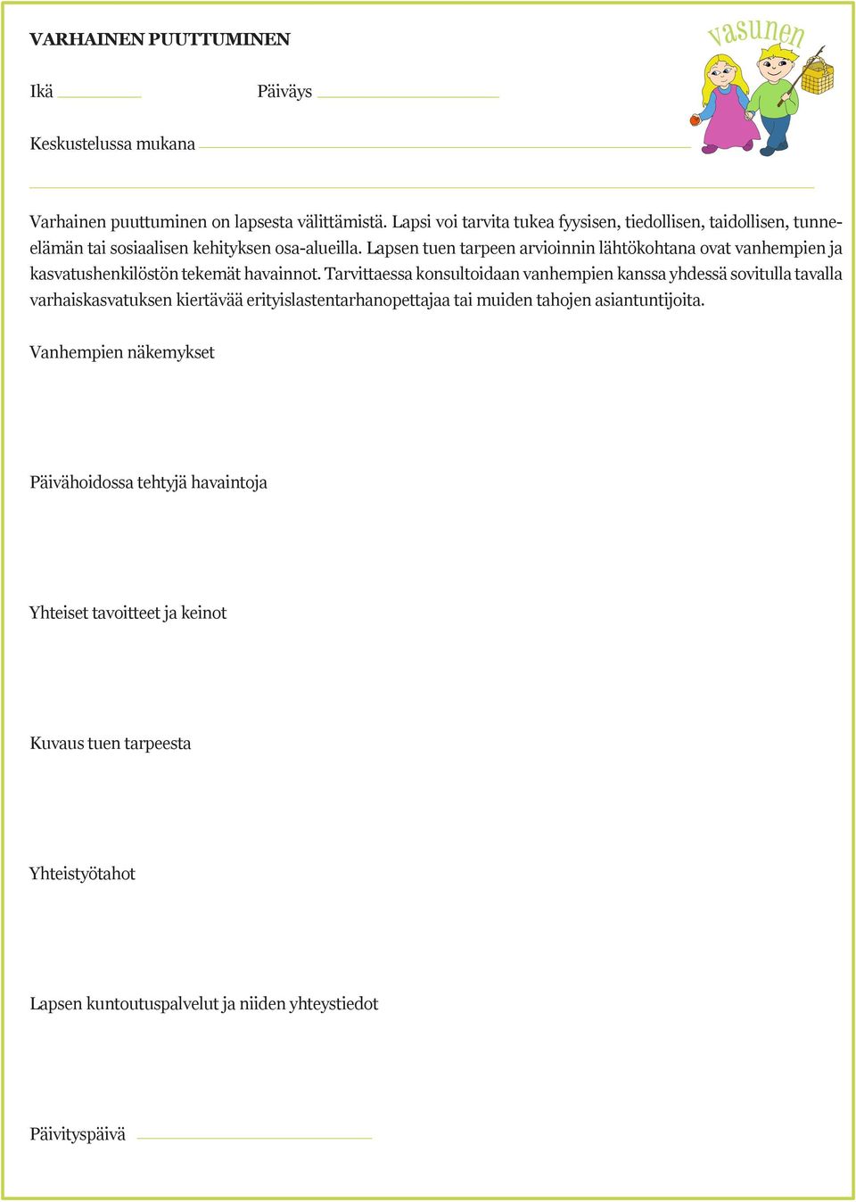 Lapsen tuen tarpeen arvioinnin lähtökohtana ovat vanhempien ja kasvatushenkilöstön tekemät havainnot.