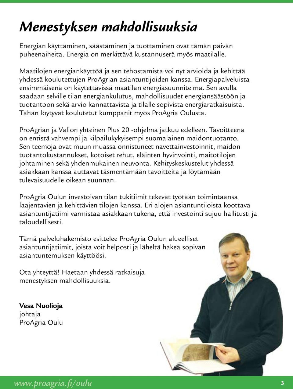 Energiapalveluista ensimmäisenä on käytettävissä maatilan energiasuunnitelma.