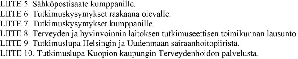 Terveyden ja hyvinvoinnin laitoksen tutkimuseettisen toimikunnan lausunto. LIITE 9.