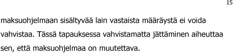 Tässä tapauksessa vahvistamatta