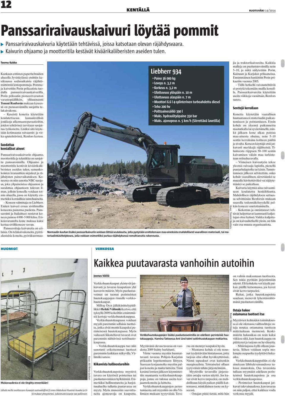 Teemu Kakko Kankaan entisten paperitehtaiden alueella Jyväskylässä etsittiin kesäkuussa sodanaikaisia räjähtämättömiä lentopommeja.
