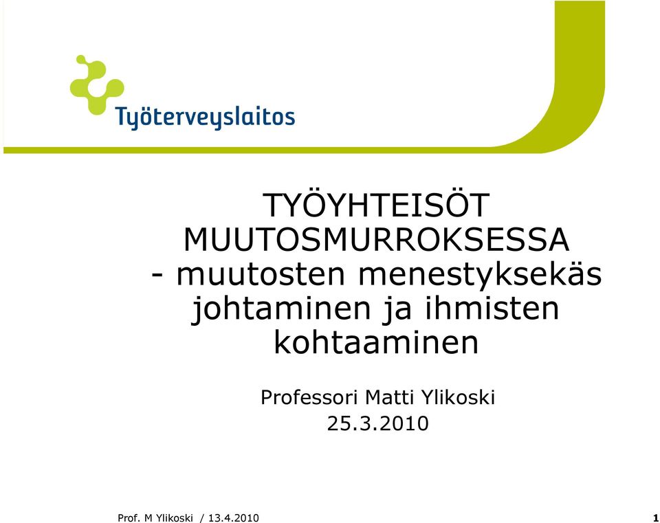 ihmisten kohtaaminen Professori Matti