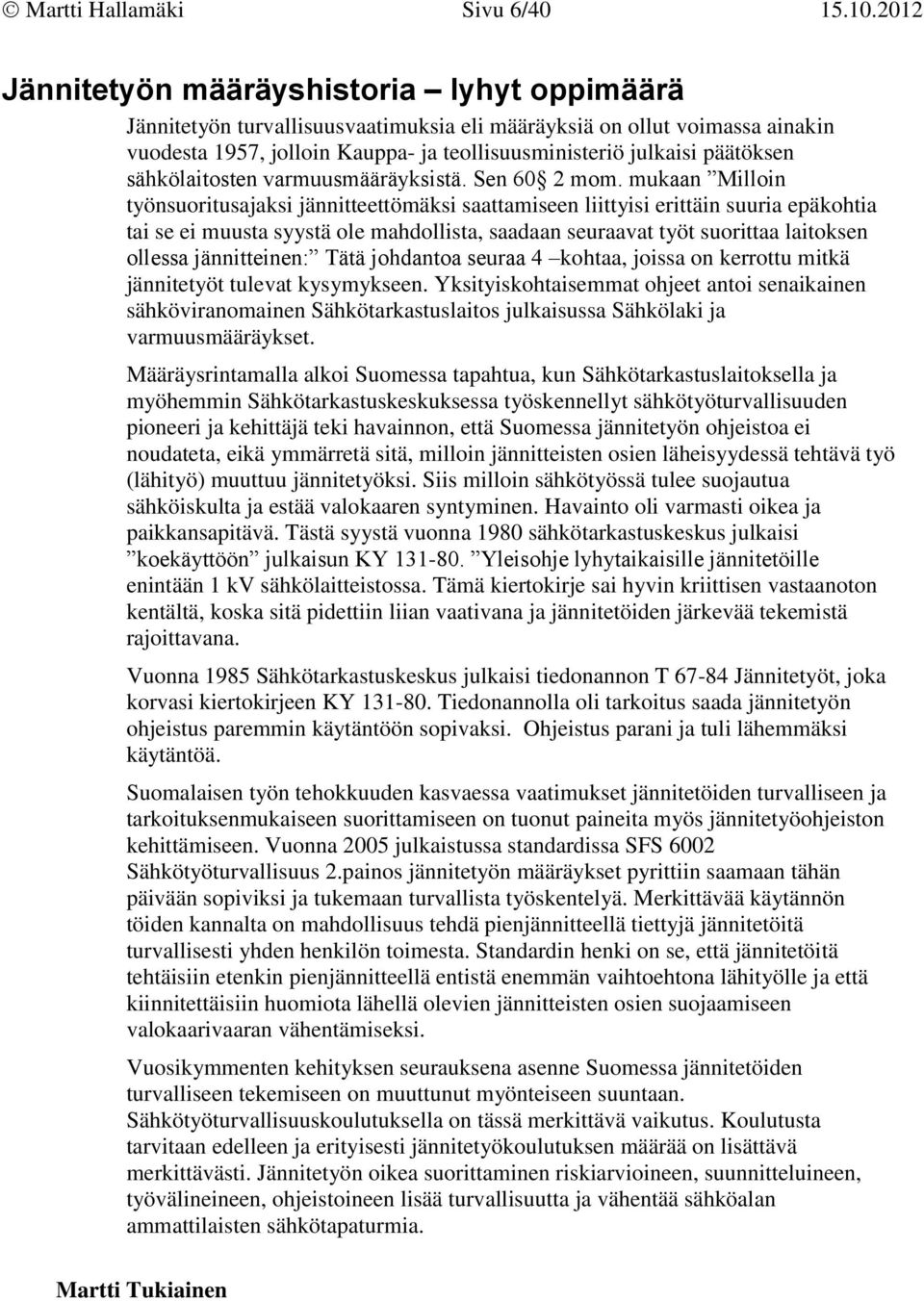 sähkölaitosten varmuusmääräyksistä. Sen 60 2 mom.